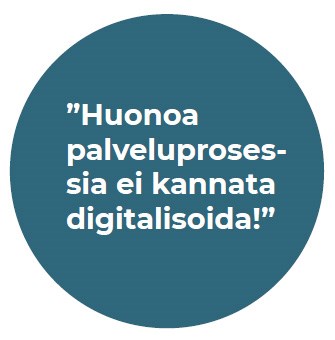 Pallo älä digitalisoi huonoa palveluprosessia